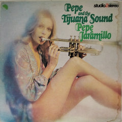 Pepe Jaramillo  - Pepe And The Tijuana Sound (Vinyl)