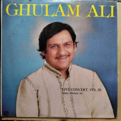 Ghulam Ali  - Live Concert • Vol. III (Vinyl)