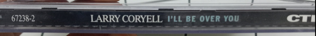 Larry Coryell - I'll Be Over You (CD)