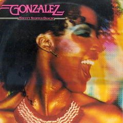 Gonzalez - Haven't Stopped Dancin' (Vinyl)