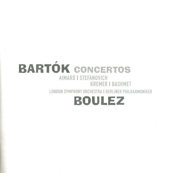 Béla Bartók, Pierre-Laurent Aimard, Tamara Stefanovich, Gidon Kremer, Yuri Bashmet, London Symphony Orchestra, Berliner Philharmoniker, Pierre Boulez - Concertos (CD)