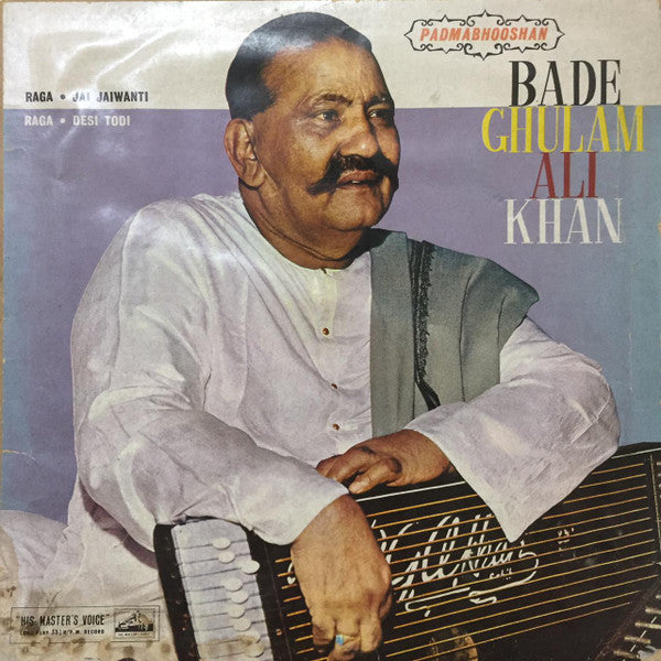Bade Ghulam Ali Khan - Raga Â· Jai Jaiwanti / Raga Â· Desi Todi (Vinyl)