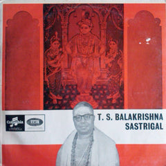 Thiruvidaimarudur Sambamurti Ganapaadigal Balakrishna Sastrigal - T.S. Balakrishna Sastrigal (Vinyl)