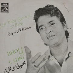 Jani Babu -  Jani Babu Qawwal & Party - Bholi Si Ladki (45-RPM)