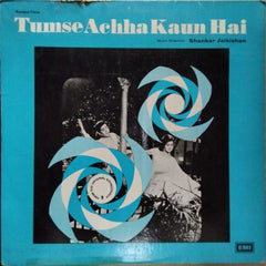 Shankar Jaikishan* - Tumse Achha Kaun Hai (Vinyl)