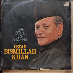 Ustad Bismillah Khan - The Soul Of Shahnai (Vinyl)