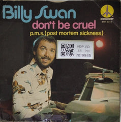 Billy Swan - Don't Be Cruel / P.M.S. (Post Mortem Sickness) (45-RPM)