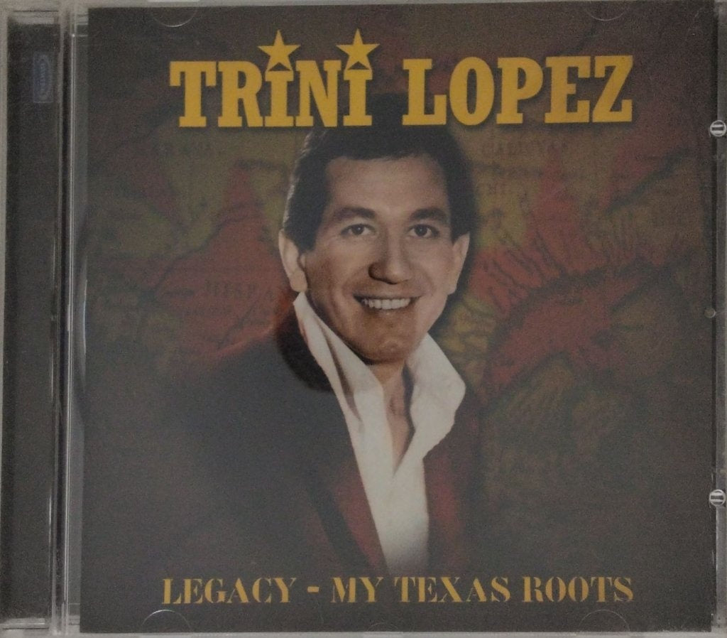 Trini Lopez - Legacy My Texas Roots (CD)