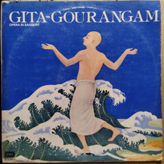 Dr. Birenda Kumar Bhattacharya, Raghunath Panigrahi - Gita-Gourangam (Vinyl)