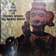 Ali Akbar Khan  - The Soul Of Indian Music (Vinyl)