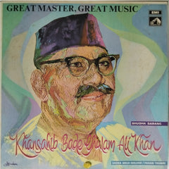 Ustad Bade Ghulam Ali Khan - Great Master, Great Music (Vinyl)