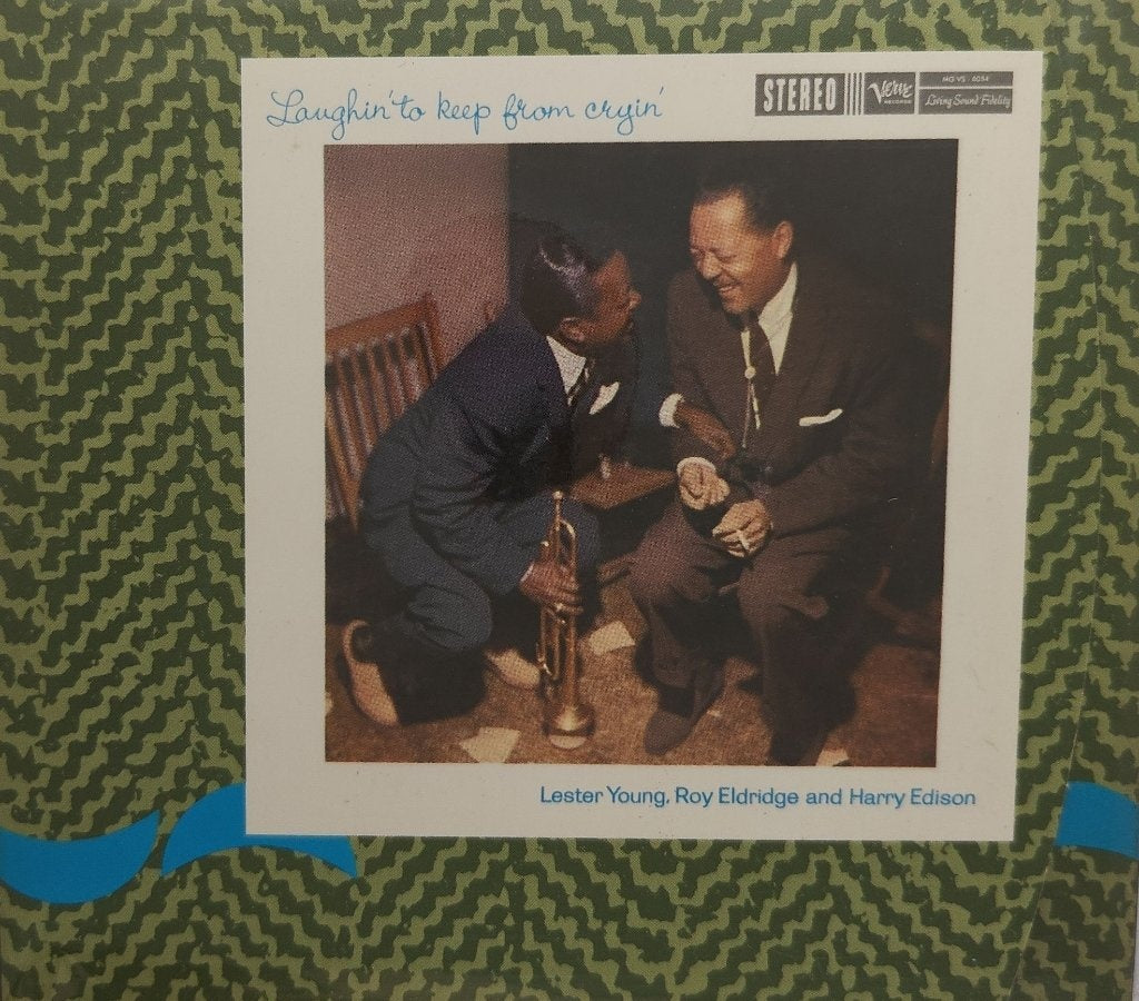 Lester Young, Roy Eldridge, Harry Edison - Laughin' to Keep from Cryin' (CD)