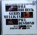 Dave Brubeck, Gerry Mulligan, Paul Desmond, Alan Dawson, Jack Six - We're All Together Again For The First Time (CD)
