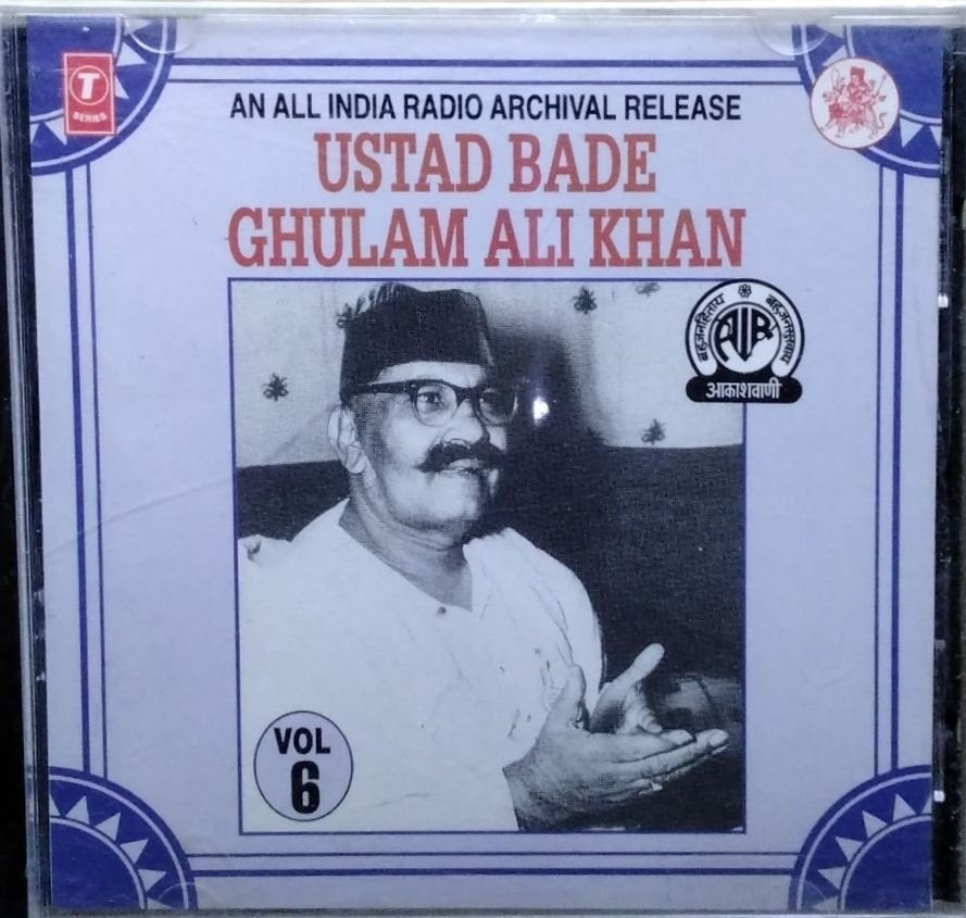 Ustad Bade Ghulam Ali Khan - An All India Radio Archival Release Vol 6 (CD)