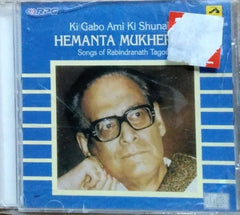Hemanta Mukherjee - Ki Gabo Ami Ki Shunabo - Songs of Rabindranath Tagore (CD)