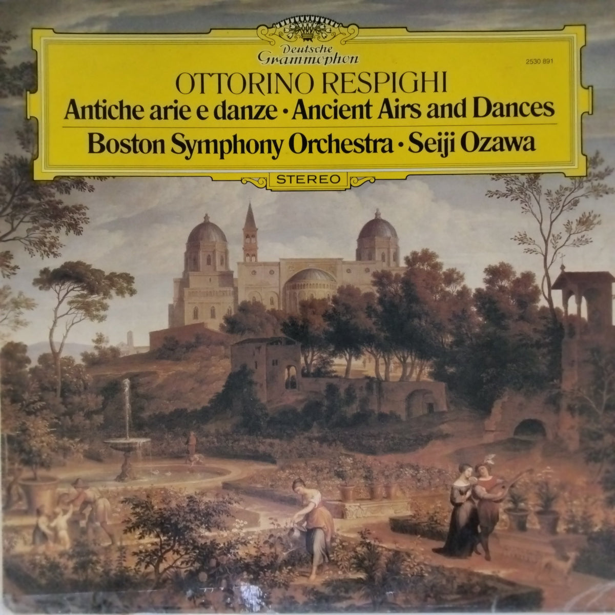 Ottorino Respighi, Boston Symphony Orchestra, Seiji Ozawa - Antiche arie e danze (Ancient Airs and Dances) (Vinyl)