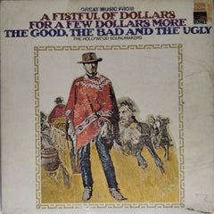 The Hollywood Soundmakers - Great Music From a Fistful of Dollars, For a Few Dollars More, The Good, The Bad and The Ugly (Vinyl)