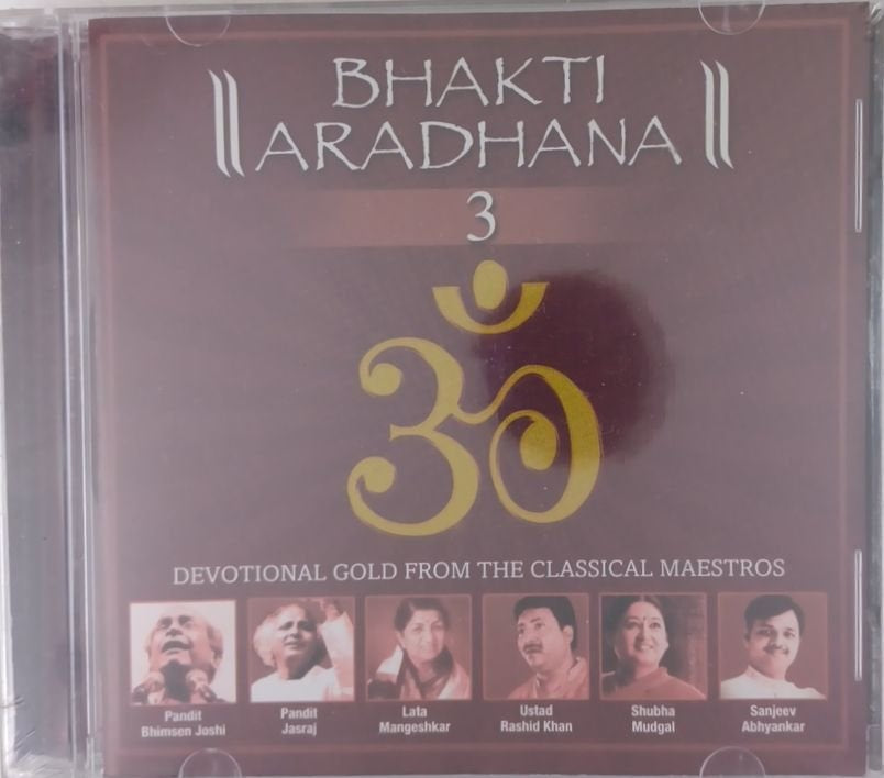 Pandit Bhimsen Joshi, Pandit Jasraj, Lata Mangeshkar, Ustad Rashid Khan, Shubha Mudgal, Sanjeev Abhyankar, Various - Bhakti Aradhana 3 (CD)
