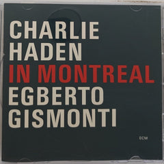 Charlie Haden, Egberto Gismonti - In Montreal (CD)