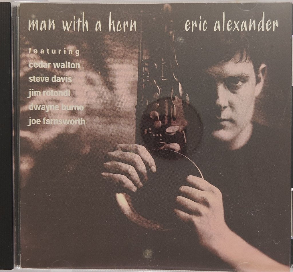 Eric Alexander - Man with a Horn (CD)