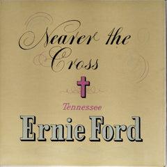 Tennessee Ernie Ford - Nearer the Cross (Vinyl)