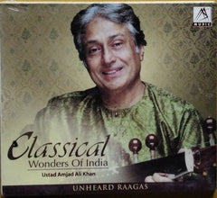 Ustad Amjad Ali Khan - Classical Wonders Of India: Unheard Raagas (CD)