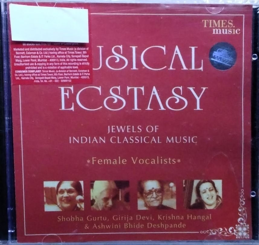 Shobha Gurtu, Girija Devi, Krishna Hangal, Ashwini Bhide Deshpande - Musical Ecstasy: Jewels of Indian Classical Music - Female Vocalists (CD)