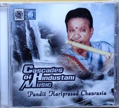 Pandit Hariprasad Chaurasia - Cascades of Hindustani Music (CD)