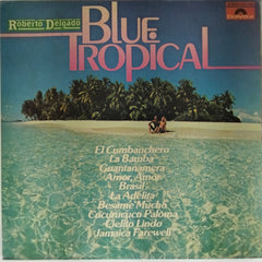 Roberto Delgado - Blue Tropical (Vinyl)