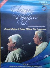 Pandit Rajan Mishra, Sajan Mishra - Bhairav Se Bhairavi Tak - Vol. 4: Thumris & Other Semi-Classical Renditions (CD) (2)