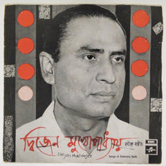 Dwijen Mukherjee - Songs of Rabindra Nath (45-RPM)