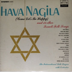 The International Folk Singers with Orchestra - Hava Nagila (Come Let's Be Happy) and 16 other Israeli Folk Songs (Vinyl)