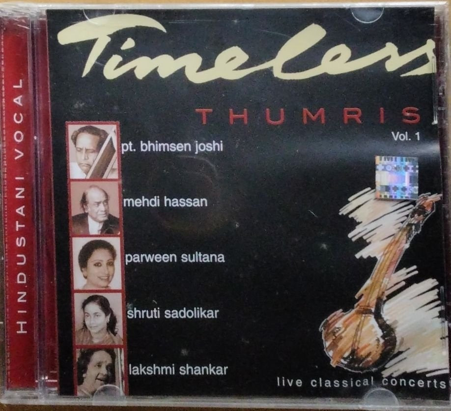 Pt. Bhimsen Joshi, Mehdi Hassan, Parween Sultana, Shruti Sadolikar, Lakshmi Shankar - Timeless Thumris Vol. 1 (CD)
