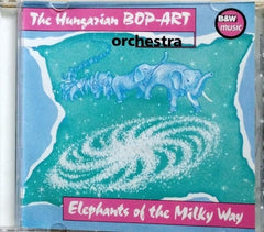 The Hungarian BOP-ART Orchestra - Elephants of the Milky Way (CD)