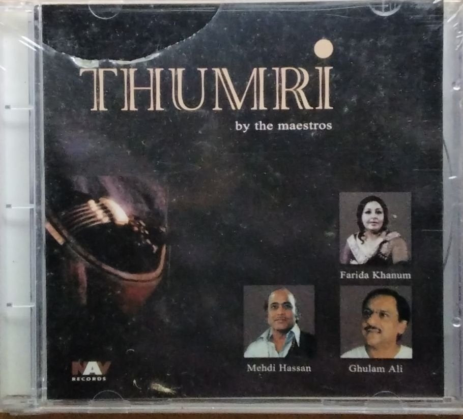 Mehdi Hassan, Farida Khanum, Ghulam Ali - Thumri by the maestros (CD)