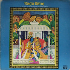 Ravi Shankar, Pannalal Ghosh, Ali Akbar Khan, Vilayat Khan, Bismillah Khan, Shiv Kumar Sharma, Hari Prasad Chaurasia, Brij Bhushan Kabra, Swami Pagal Das, Vijaya Raghava Rao, Chitti Babu - Raga Rang (Vinyl)