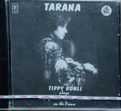 Sohan Lal - Tarana: Tippy Kohli Plays Unforgettable Indian Melodies on the Piano (CD)