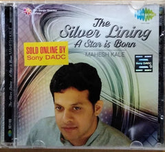 Mahesh Kale - The Silver Lining A Star is Born (CD)