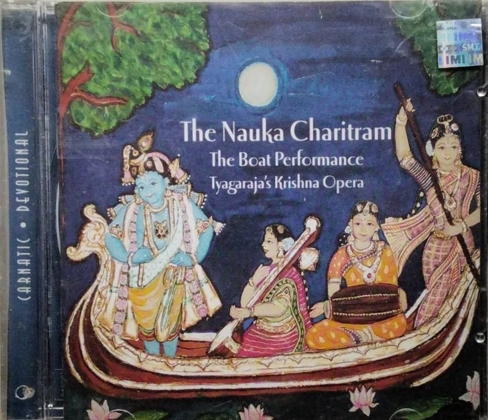 Charumathi Ramachandran - The Nauka Charitram: The Boat Performance - Tyagaraja's Krishna Opera (CD)