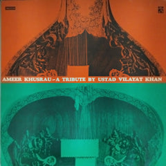 Ustad Vilayat Khan - Ameer Khusrau - A Tribute By Ustad Vilayat Khan (Vinyl)