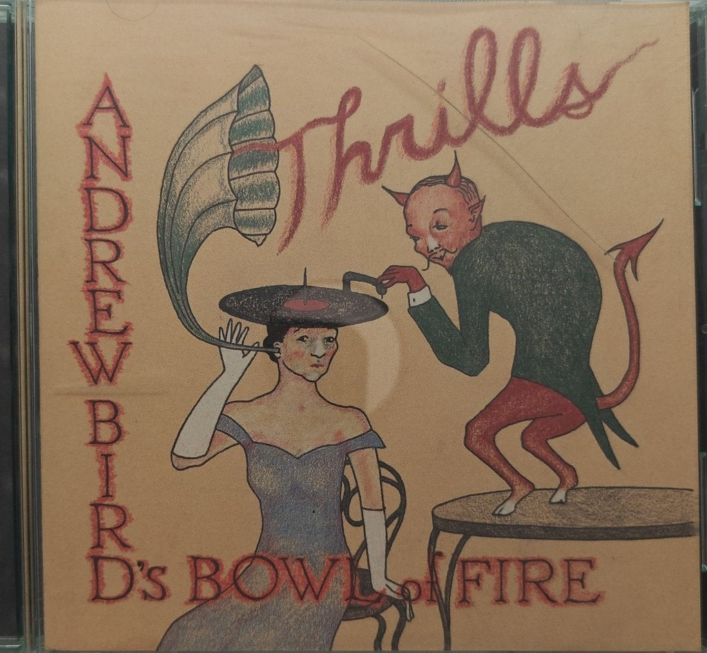Andrew Bird's Bowl of Fire - Thrills (CD)