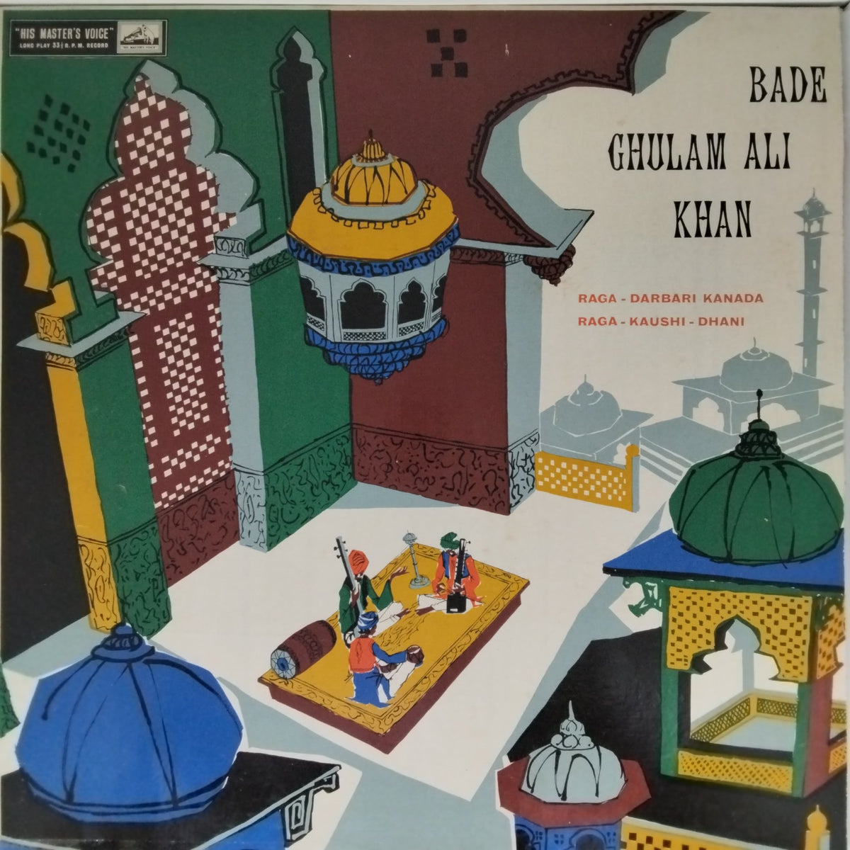 Bade Ghulam Ali Khan - Raga - Darbari Kanada / Raga - Kaushi - Dhani (Vinyl)