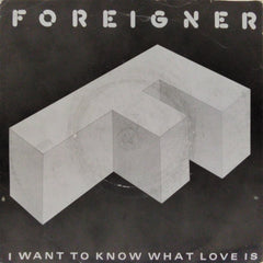 Foreigner - I Want to Know What Love Is (45-RPM)