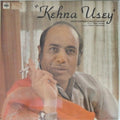Mehdi Hassan - Kehna Usey (Vinyl)