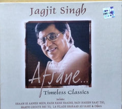 Jagjit Singh - Afsane... Timeless Classics (CD)