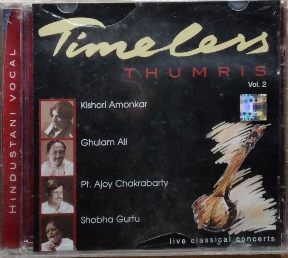 Kishori Amonkar, Ghulam Ali, Pt. Ajoy Chakrabarty, Shobha Gurtu - Timeless Thumris Vol. 2 (CD)