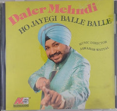 Daler Mehndi, Jawahar Wattal - Ho Jayegi Balle Balle (CD)