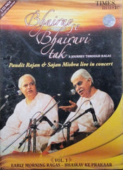 Pandit Rajan Mishra, Pandit Sajan Mishra - Bhairav Se Bhairavi Tak - A Journey Through Ragas (CD) (2)
