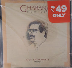 Ajoy Chakraborty - Gharana Series: Patiala (CD)