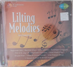 Raghunath Seth, Bismillah Khan, Nikhil Banerjee, Buddhadev Dasgupta, V. G. Jog, Hariprasad Chaurasia, Vilayat Khan, Shujaat Khan, Ali Ahmed Hussain, Jnan Prakash Ghosh, V. Balsara, Ustad Ali Ahmed Hussain - Lilting Melodies Instrumental (CD)